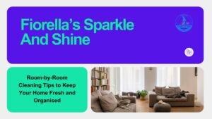 Read more about the article Room-by-Room Cleaning Tips to Keep Your Home Fresh and Organised